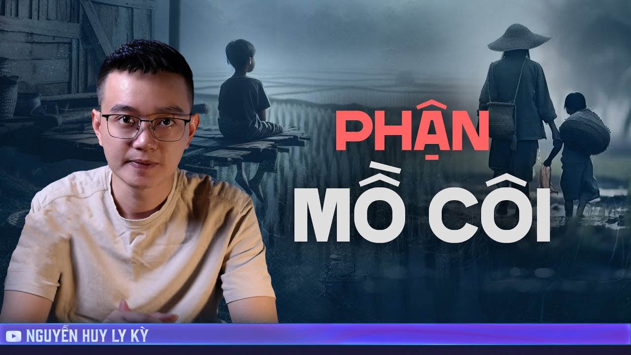 PHẬN MỒ CÔI  - Chuyện tâm linh Nguyễn Huy kể