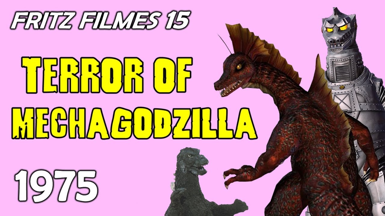 O TERROR DE MECHAGODZILLA | Fritz Filmes: Godzilla #15 | Fritzolino