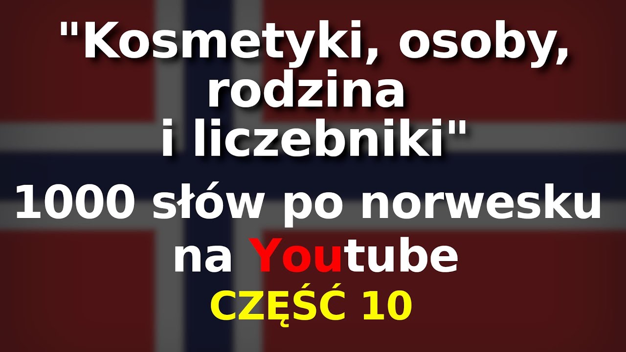 Język norweski nauka - kosmetyki, osoby, rodzina i liczebniki -  1000 słów część 10