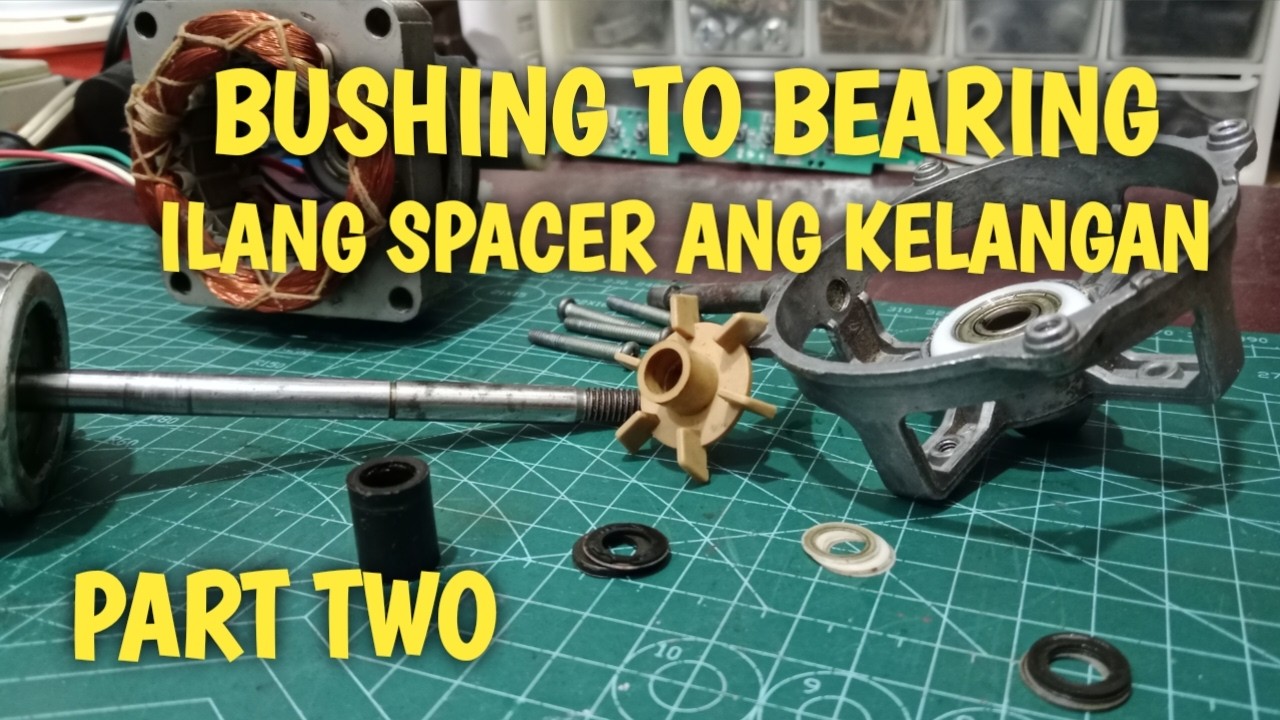BUSHING TO BEARING PAGLAGAY NG SPACER PART TWO