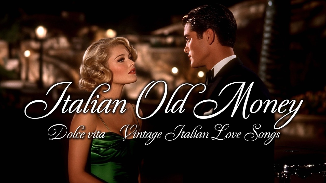 Italian Old Money 🌹 | Timeless Love Songs & Vintage Dolce Vita Music