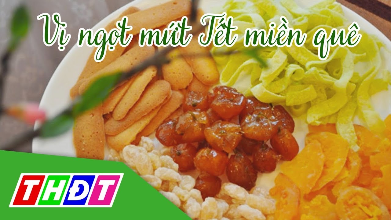 Vị ngọt mứt Tết miền quê | Đặc sản miền sông nước | THDT