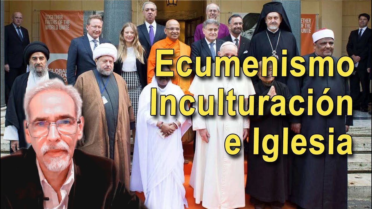 Ecumenismo, e inculturación, como se entiende