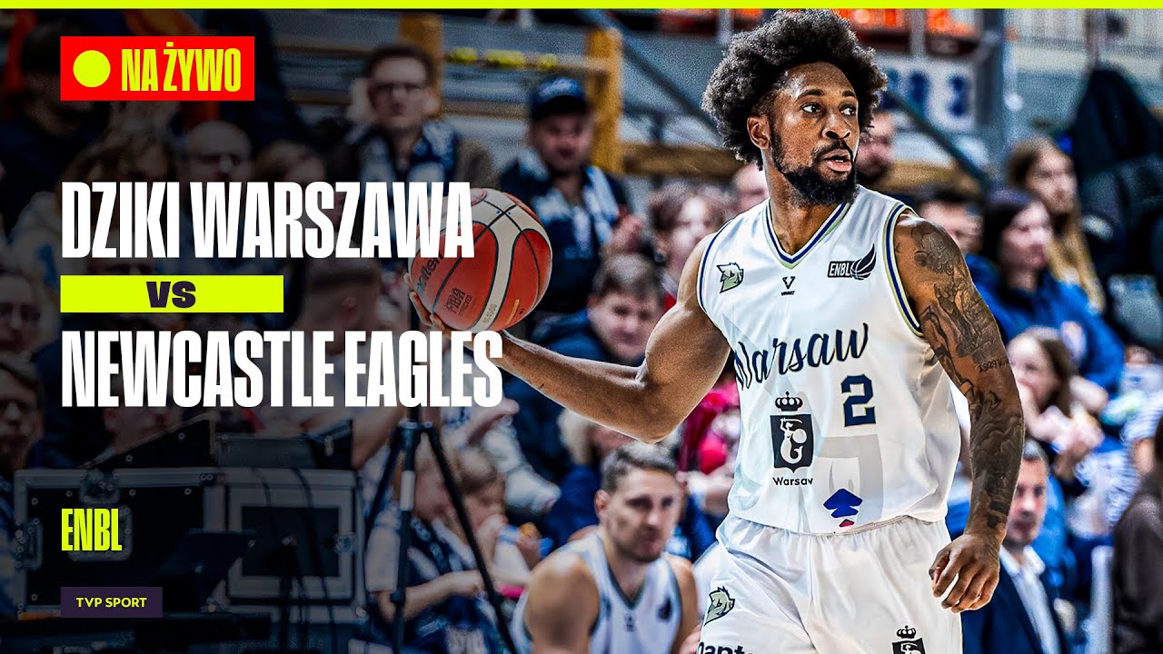 🔴 ENBL: DZIKI WARSZAWA - NEWCASTLE EAGLES LIVE OD 18:50 | 5. KOLEJKA | KOSZYKÓWKA