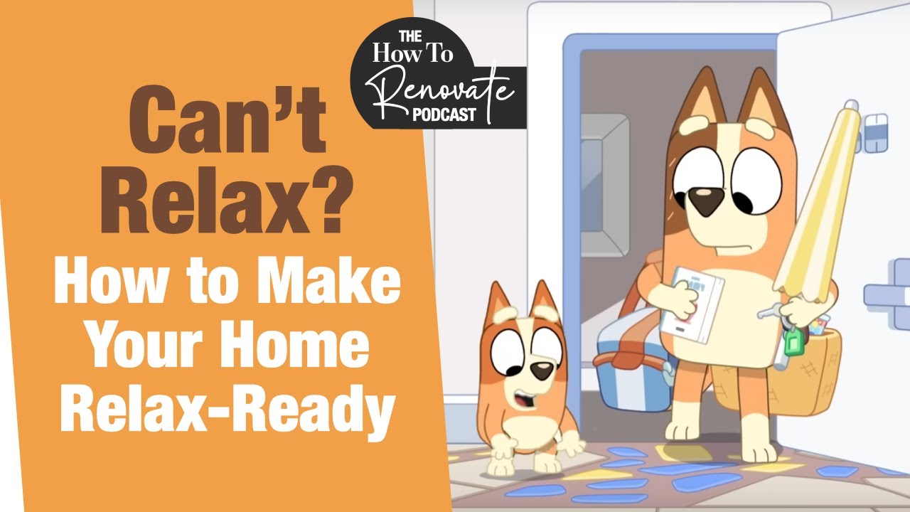 EP74 Can't Relax? How to Make Your Home Relax-Ready