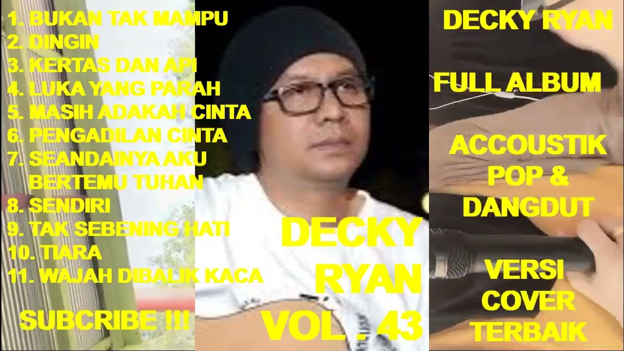 DECKY RYAN Full Album Vol. 43 - Bukan Tak Mampu ! Dingin ! Kertas dan Api ! Luka Yang Parah (cover)