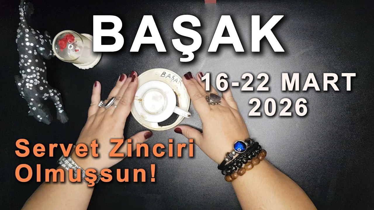 BAŞAK BURCU - Servet Zinciri Olmuşsun! - Haftalık Kahve Falı