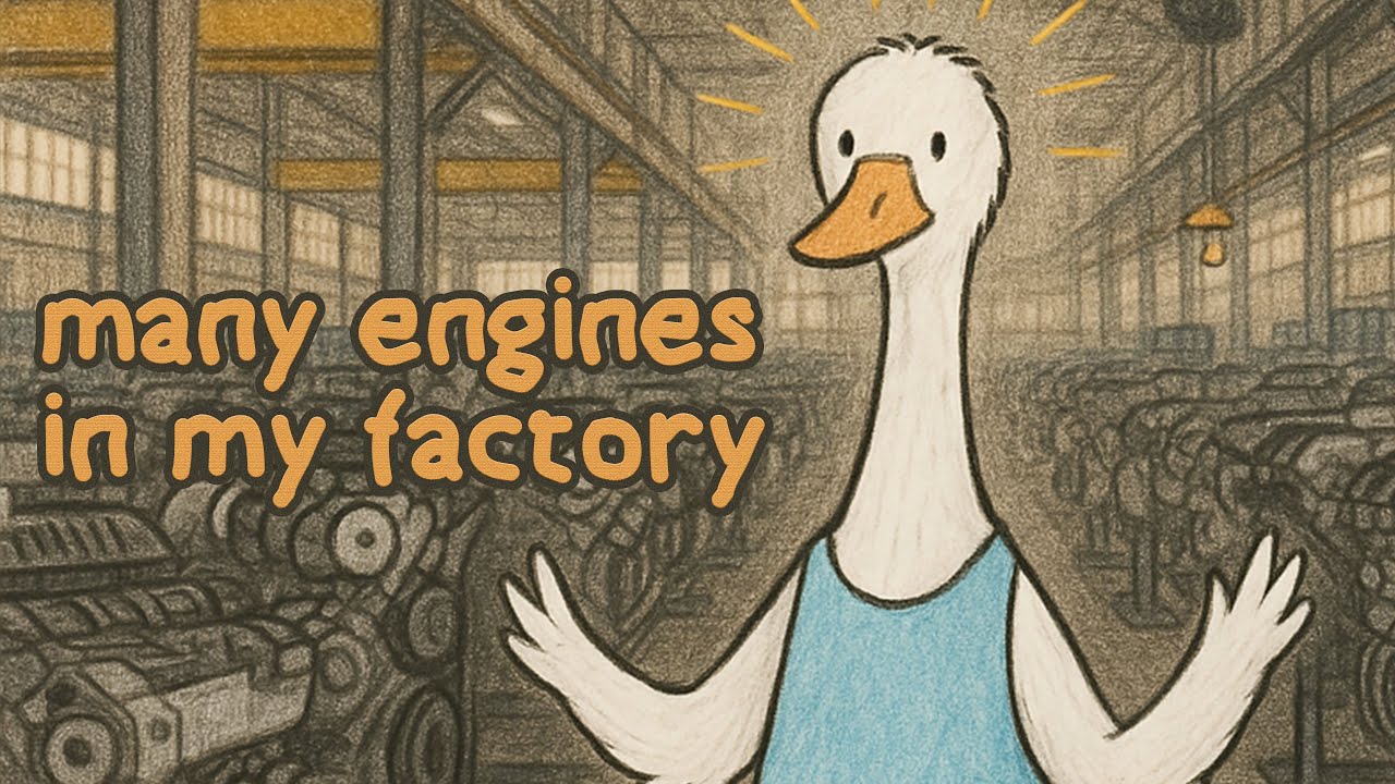 many engines in my factory (astral goose version)