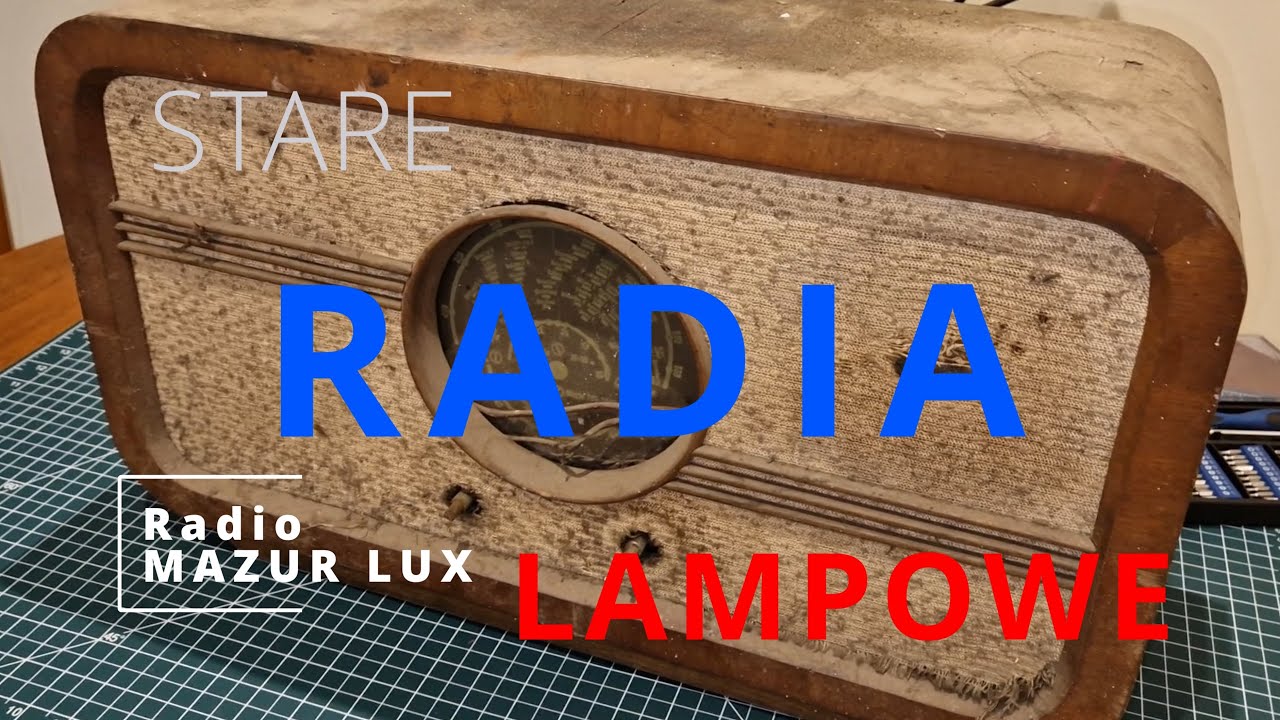 STARE RADIA LAMPOWE. Radio MAZUR LUX. Oględziny i przygotowanie do naprawy.