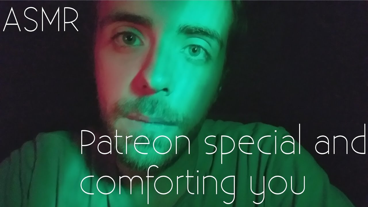 ASMR - Patreon special and comforting you - I'm back!!