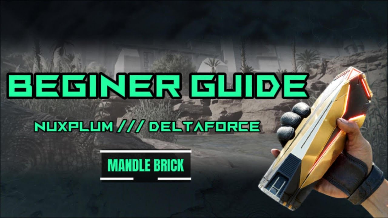 Hướng dẫn cơ bản về MandleBrick | Delta Force