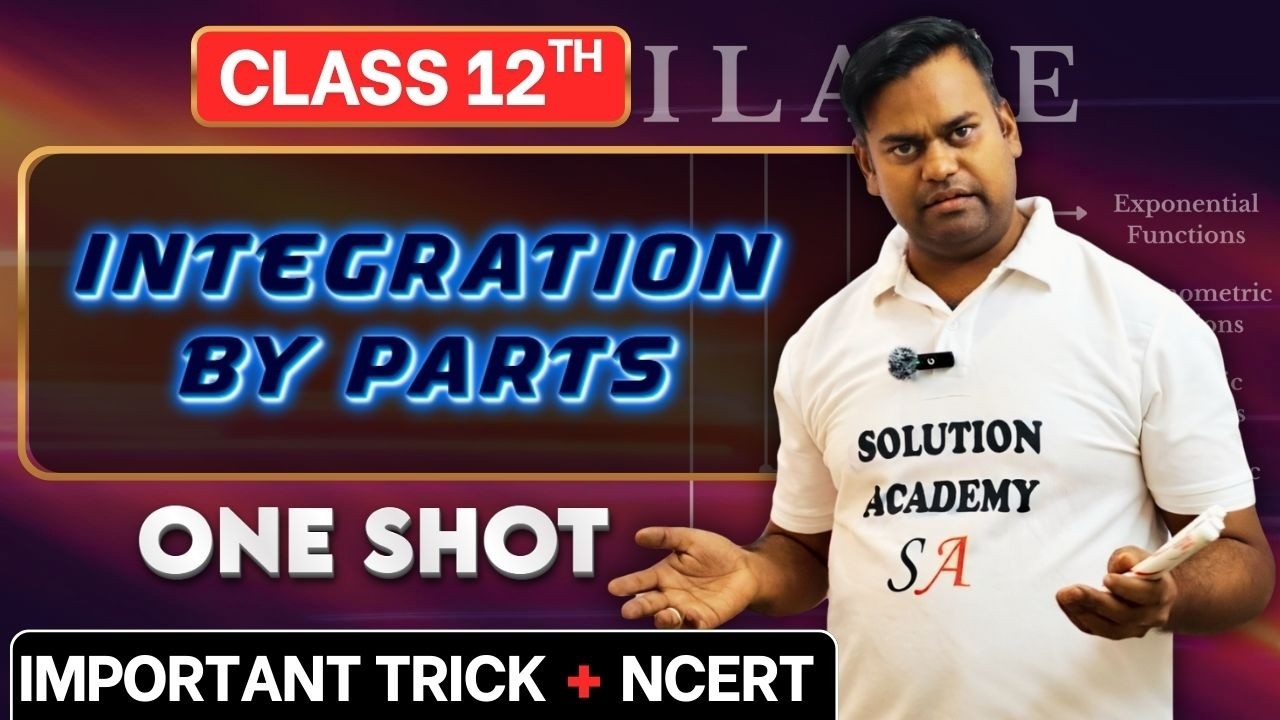 Integration by Parts in 30 Minutes Class 12 Maths Full Revision | NCERT Questions