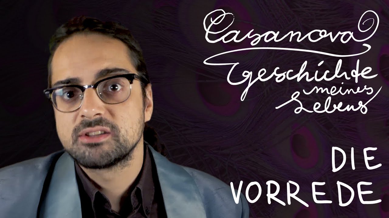 Ein Verführer stellt sich vor – Giacomo Casanova (1725—1798): Geschichte meines Lebens. Vorrede.