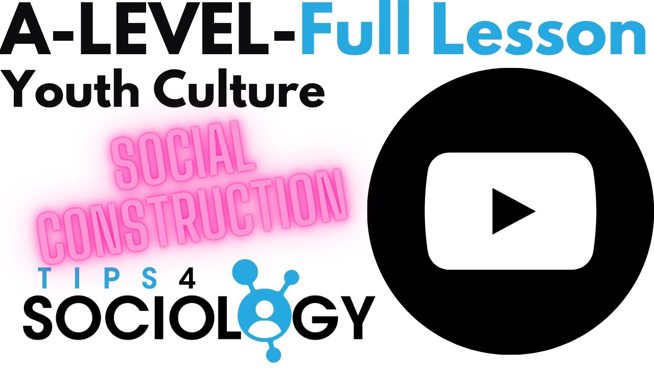 Social Construction of Youth | Youth Culture | A-Level | Sociology
