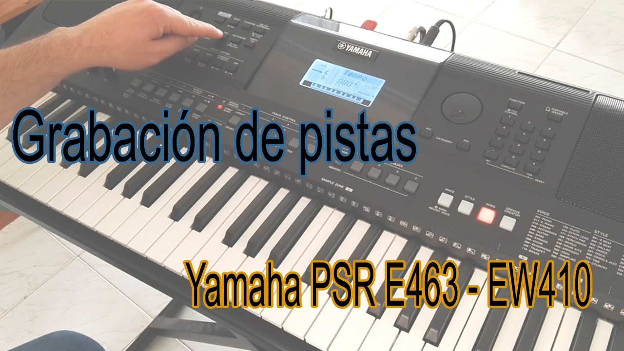 Teclado Yamaha PSR E463 y PSR EW410 Grabación de pistas