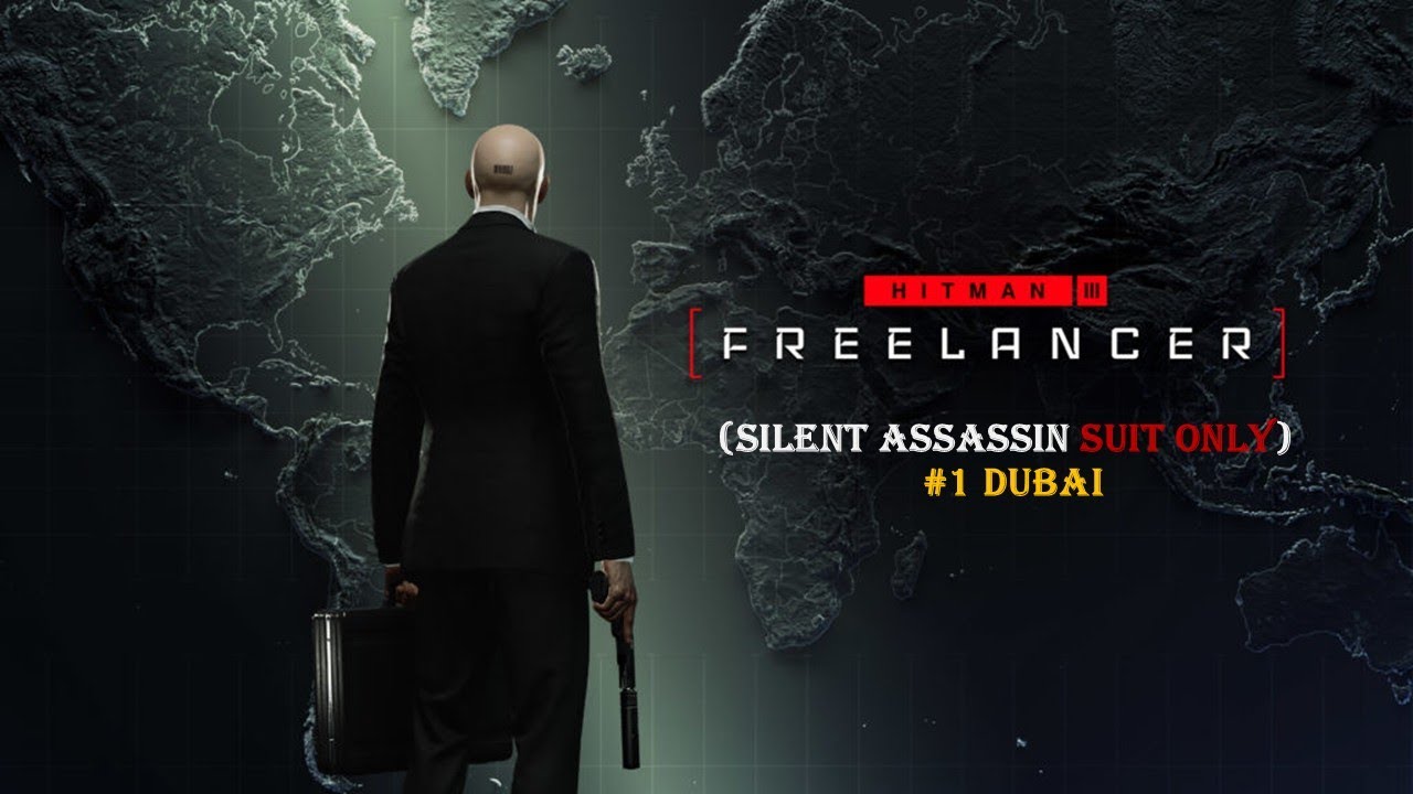 Hitman Freelancer perfect run(Silent assassin Suit only) #1 Dubai