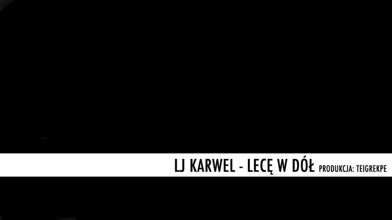 LJ KARWEL - Lecę w d&oacute;ł