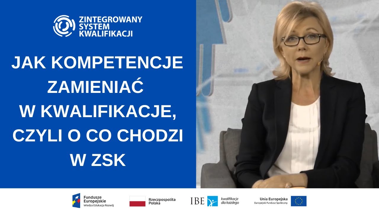 Jak kompetencje zamieniać w kwalifikacje, czyli o co chodzi w ZSK