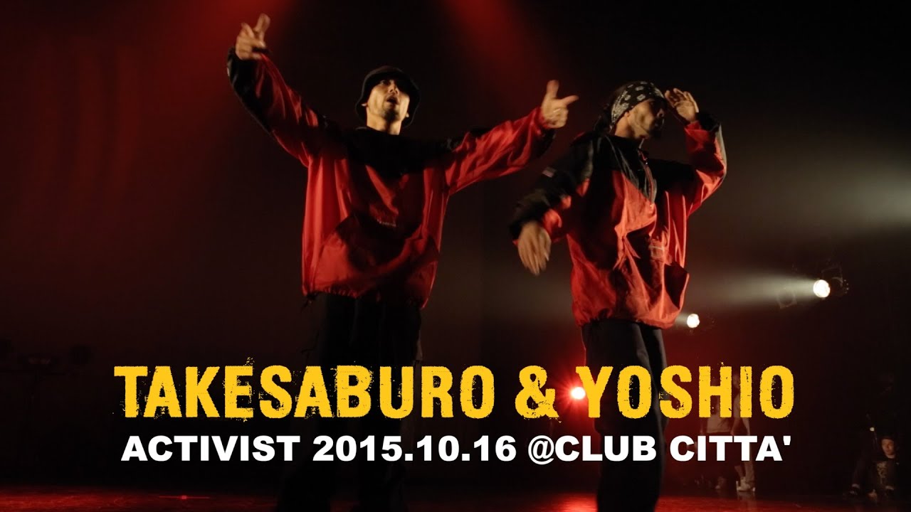 TAKESABURO & YOSHIO - short ver. - 【ACTIVIST】2015.10.16 @CLUB CITTA'
