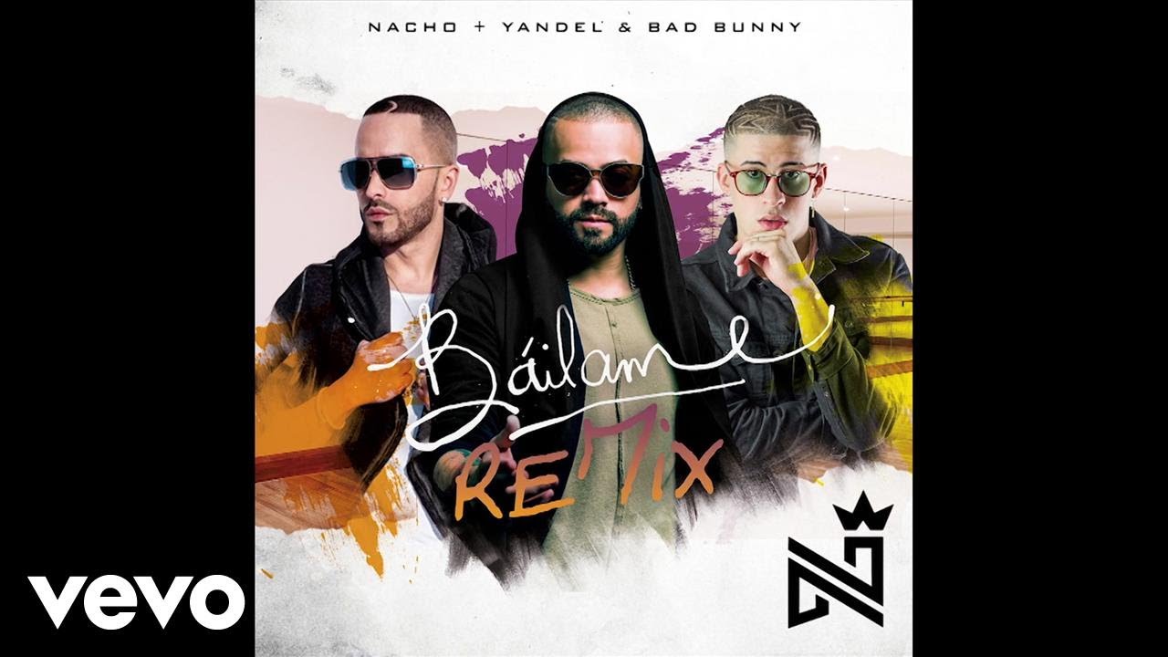 Nacho, Yandel, Bad Bunny - B&aacute;ilame (Audio/Remix)