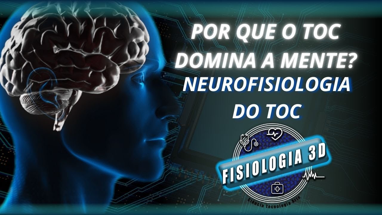 TOC: Quando o Cérebro Não Para! Entenda o Que Está Acontecendo com Você