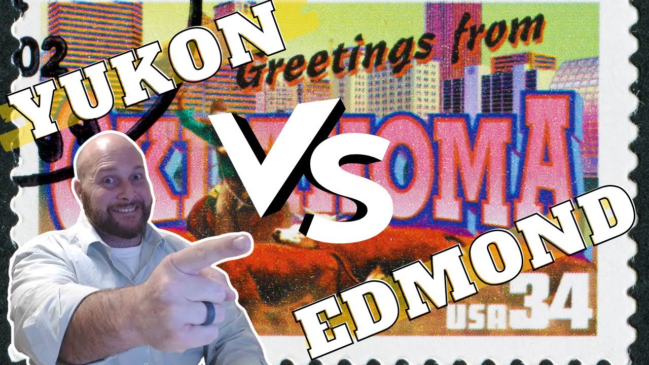 Living in Yukon, OK VERSE Living In Edmond, OK [CHOOSE WISELY] Living in Oklahoma …