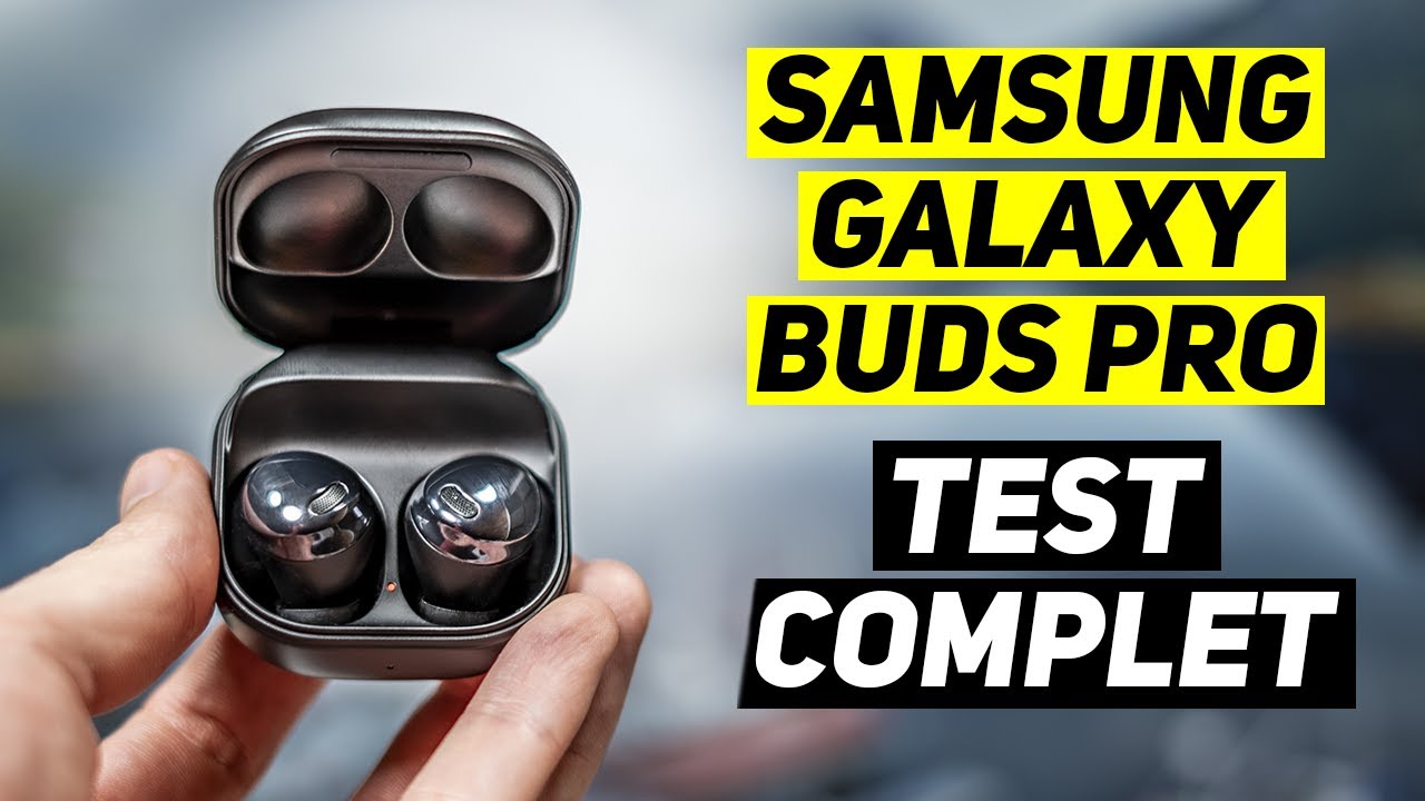 SAMSUNG GALAXY BUDS PRO - TEST COMPLET - LES MEILLEURS ECOUTEURS SANS FIL DE L'ECOSYSTEME SAMSUNG