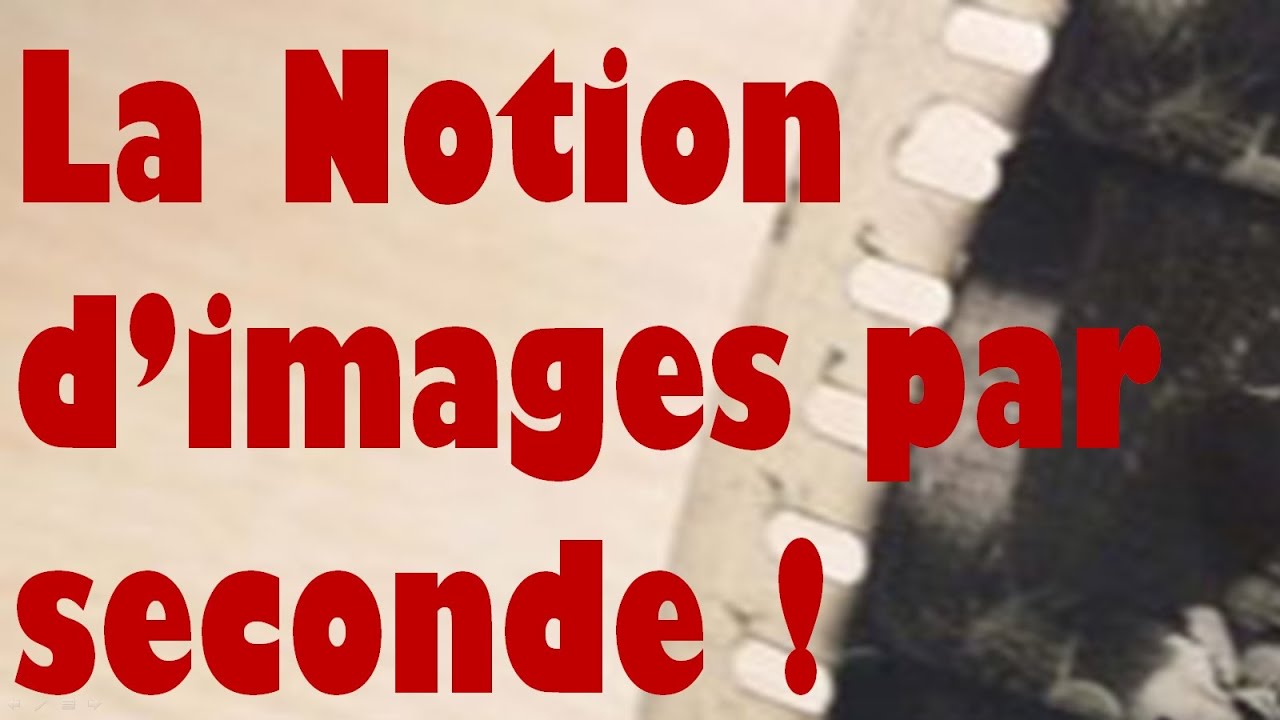 Notion d'images par seconde