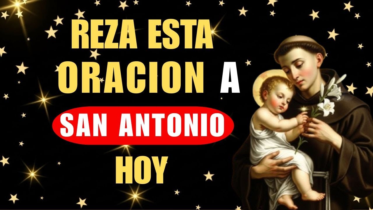 ORACIÓN FUERTE A SAN ANTONIO PARA MILAGROS INMEDIATOS, CAUSAS DIFÍCILES E IMPOSIBLES