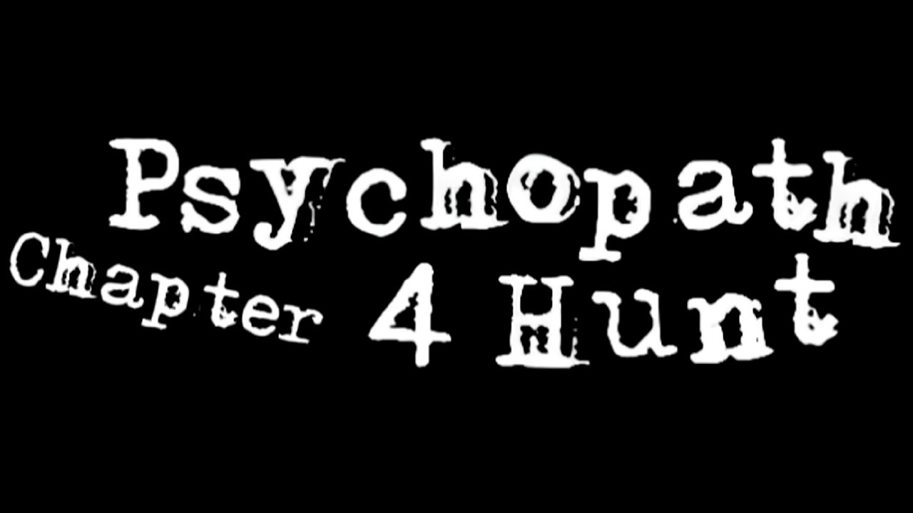 Psychopath Hunt Chapter 4 Chase Music