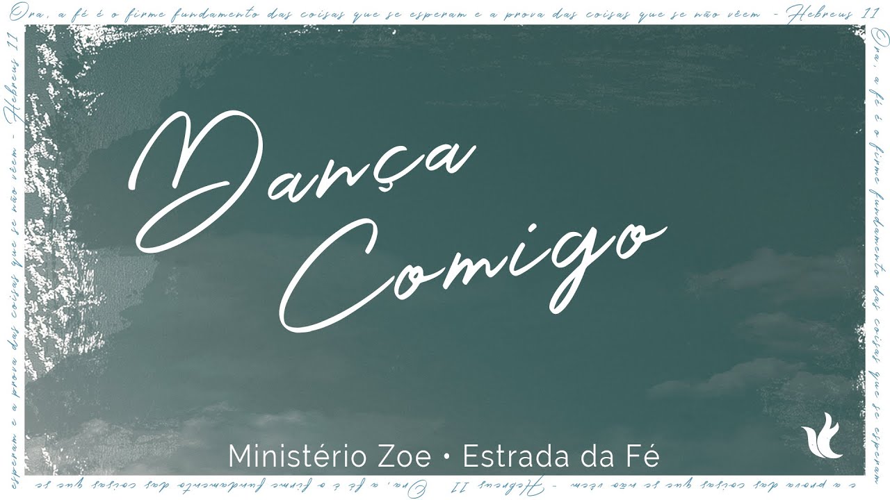 Dan&ccedil;a Comigo - Minist&eacute;rio Zoe