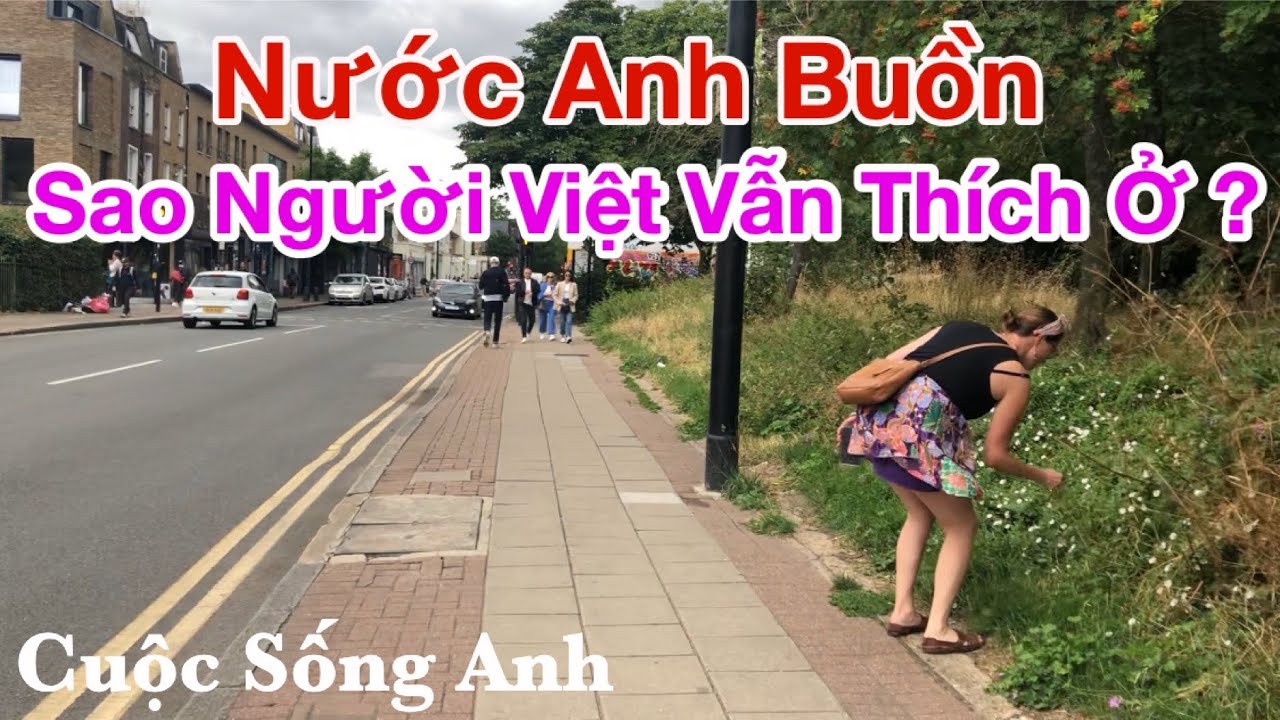 Người Việt Ở Anh | vì Sao Sống Ở Anh Buồn Nhưng Người Việt Vẫn Thích Ở ? | Cuộc Sống London
