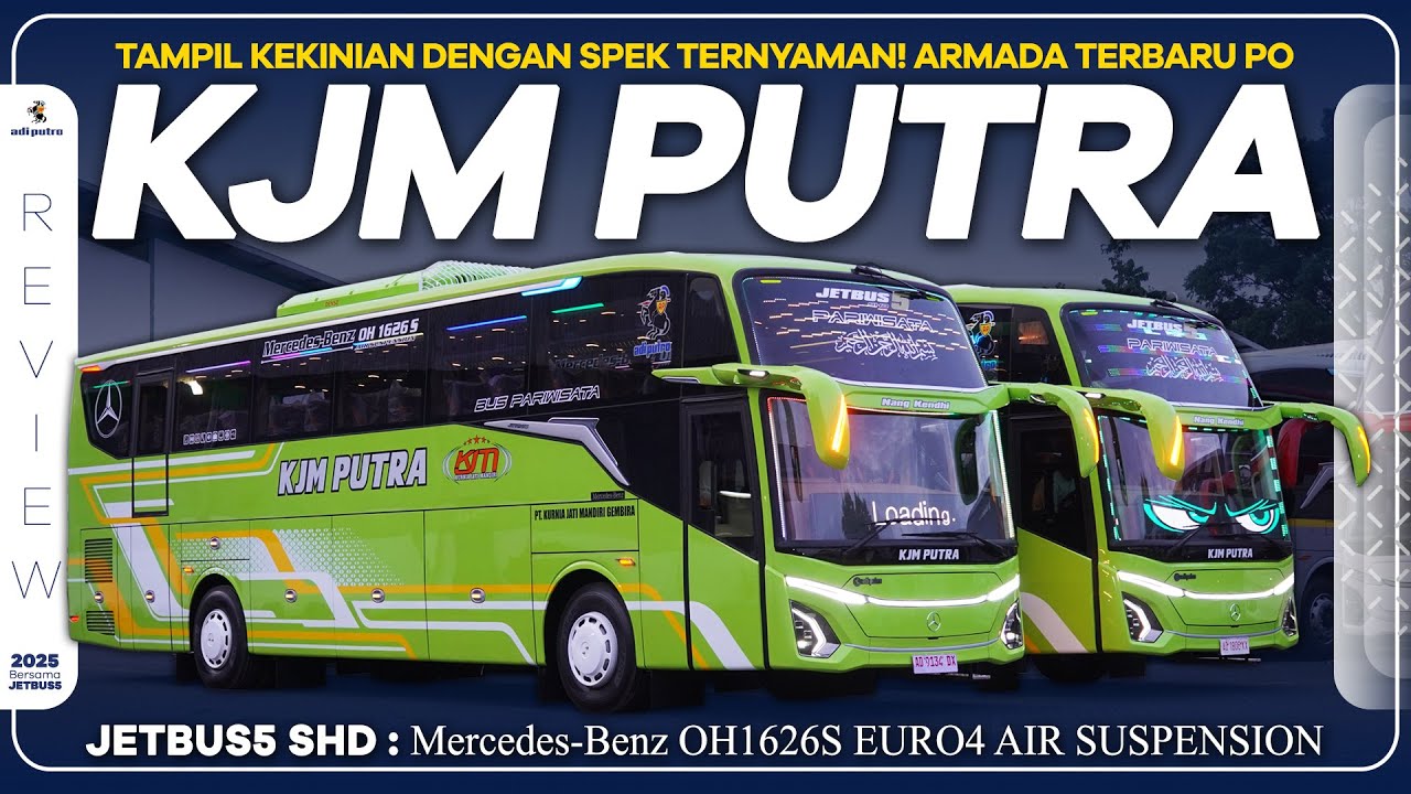 Tampil Kekinian Dengan Spek Ternyaman! Armada Terbaru PO KJM PUTRA : Jetbus5 SHD