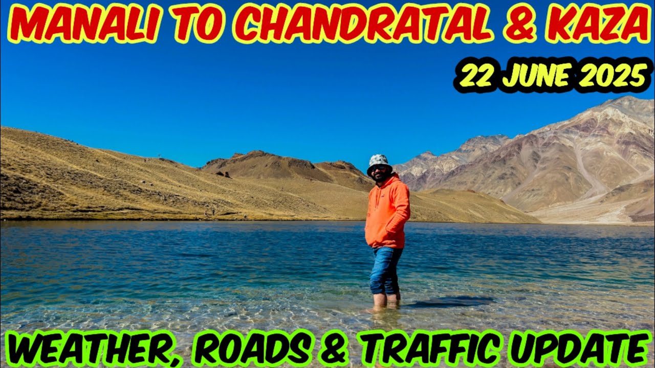 Manali to Chandratal & Kaza Today | Road Open, Weather Clear, Traffic Update 🚗❄️
