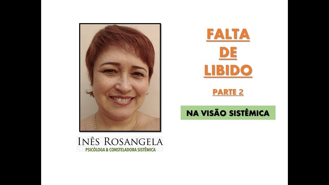 FALTA DE LIBIDO - PARTE 2 - VISÃO SISTÊMICA