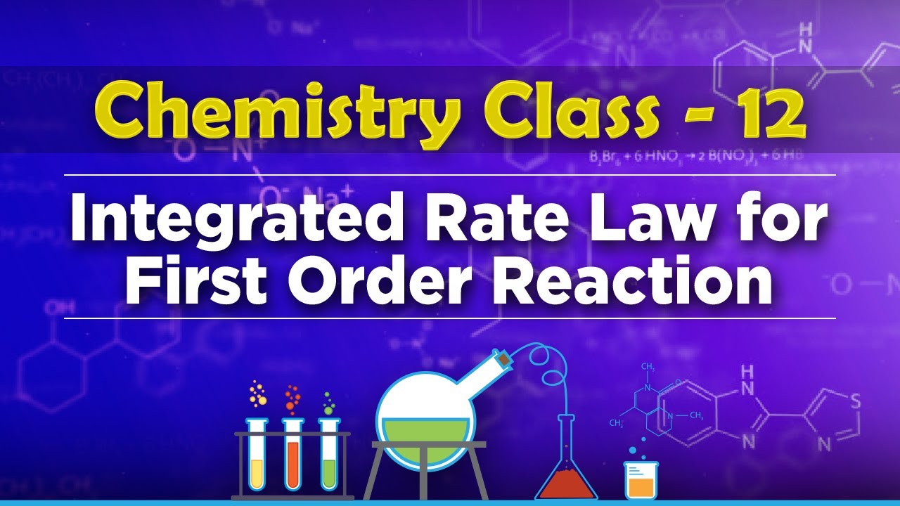 Integrated Rate Law for First Order Reaction - Chemical Kinetics - Chemistry Class 12