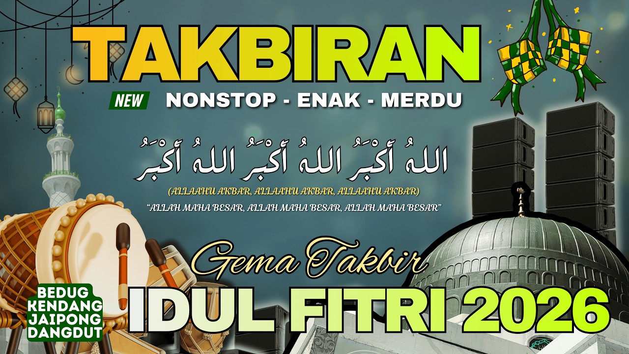 MERDU GEMA TAKBIRAN IDUL FITRI 1447 H / 2026 M FULL NONSTOP | BEDUG KENDANG DANGDUT KOPLO JAIPONG