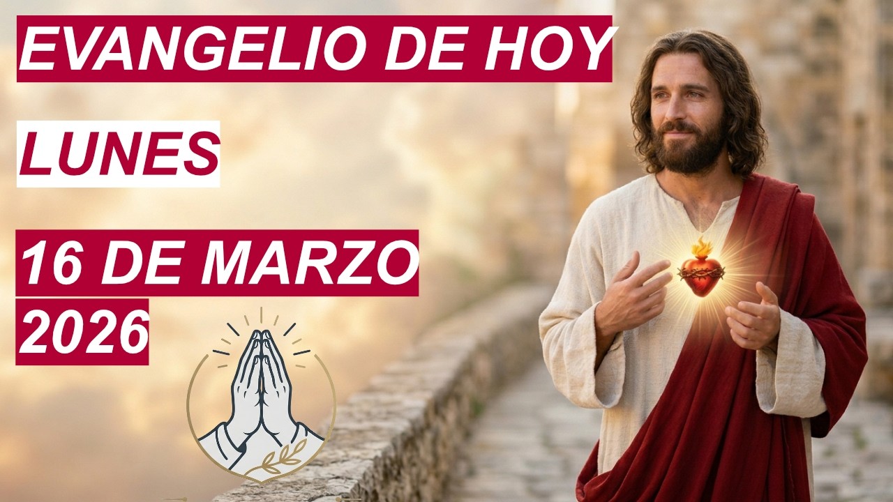 Evangelio de hoy Lunes 16 de marzo del 2026 || La Promesa de Vida y el Poder de la Palabra