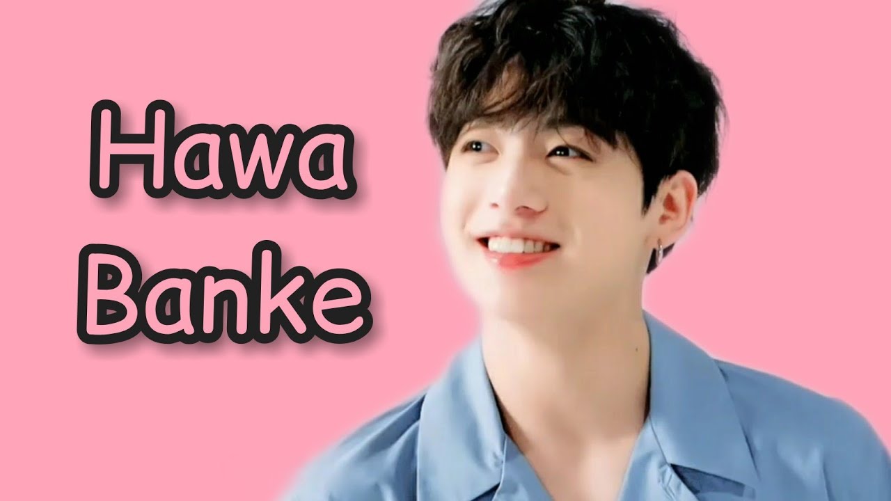 BTS JEON JUNGKOOK - Hawa Banke ||Bollywood, Hindi || Song