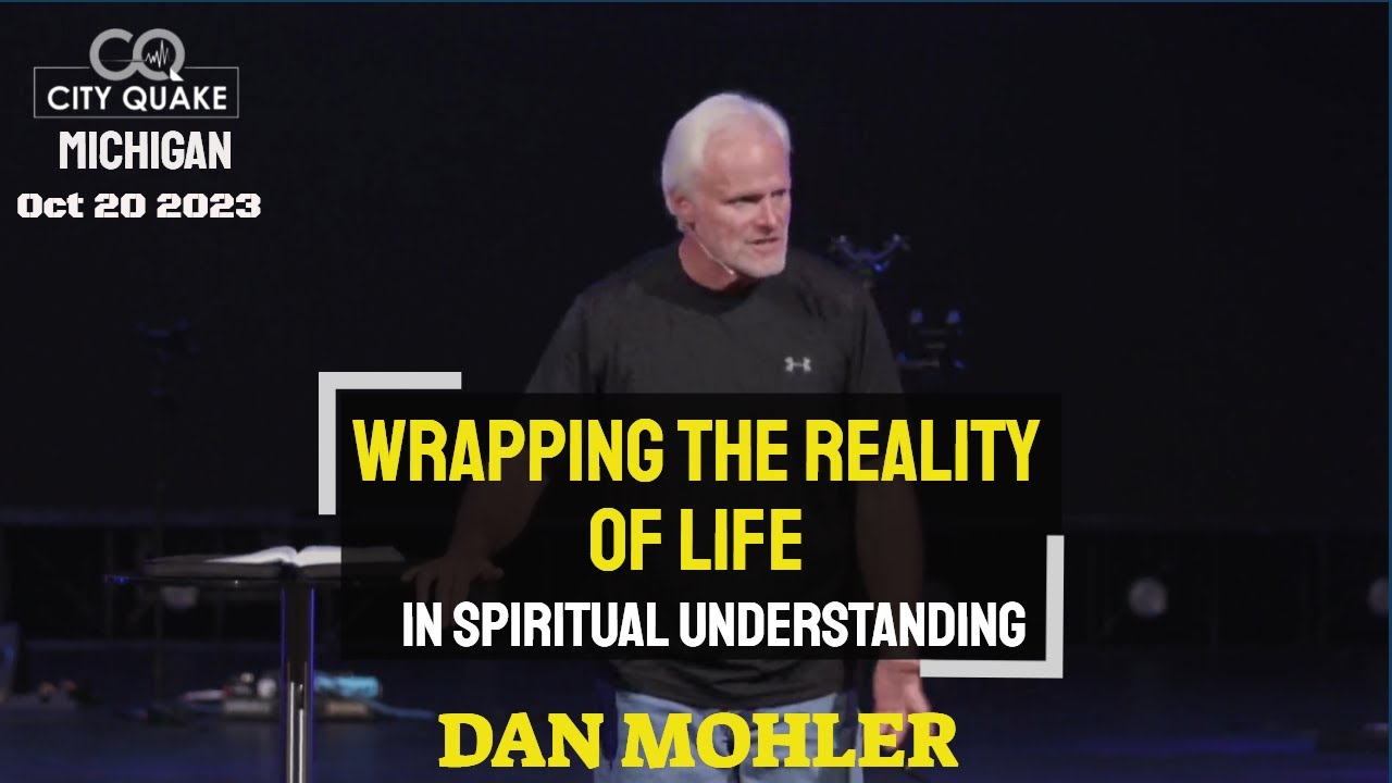 ✝️ Wrapping the reality of life in spiritual understanding - Dan Mohler