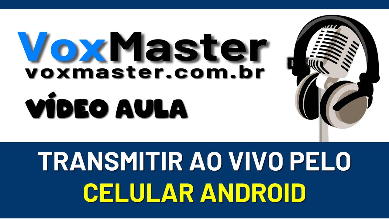 COMO TRANSMITIR MINHA WEBRADIO PELO CELULAR AO VIVO - PAINEL VOX