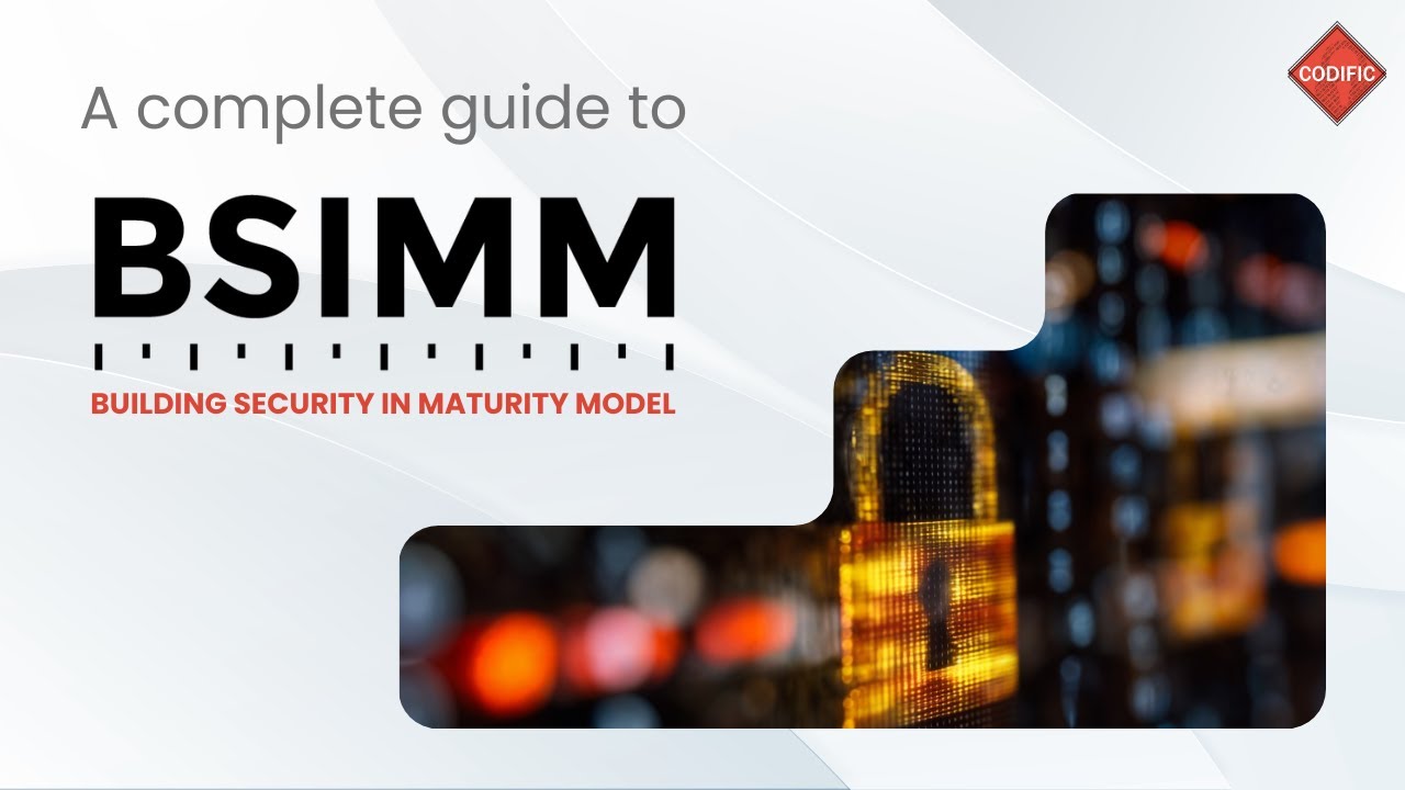 What is BSIMM? Building Security In Maturity Model Explained