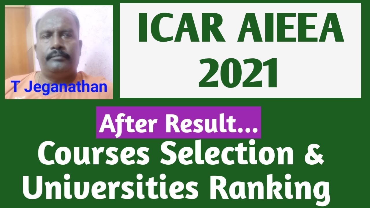 ICAR AIEEA 2021: What To Do After The Results? | Selection of Courses | Universities Ranking