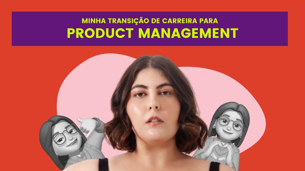 Minha transição de carreira na Product Manager