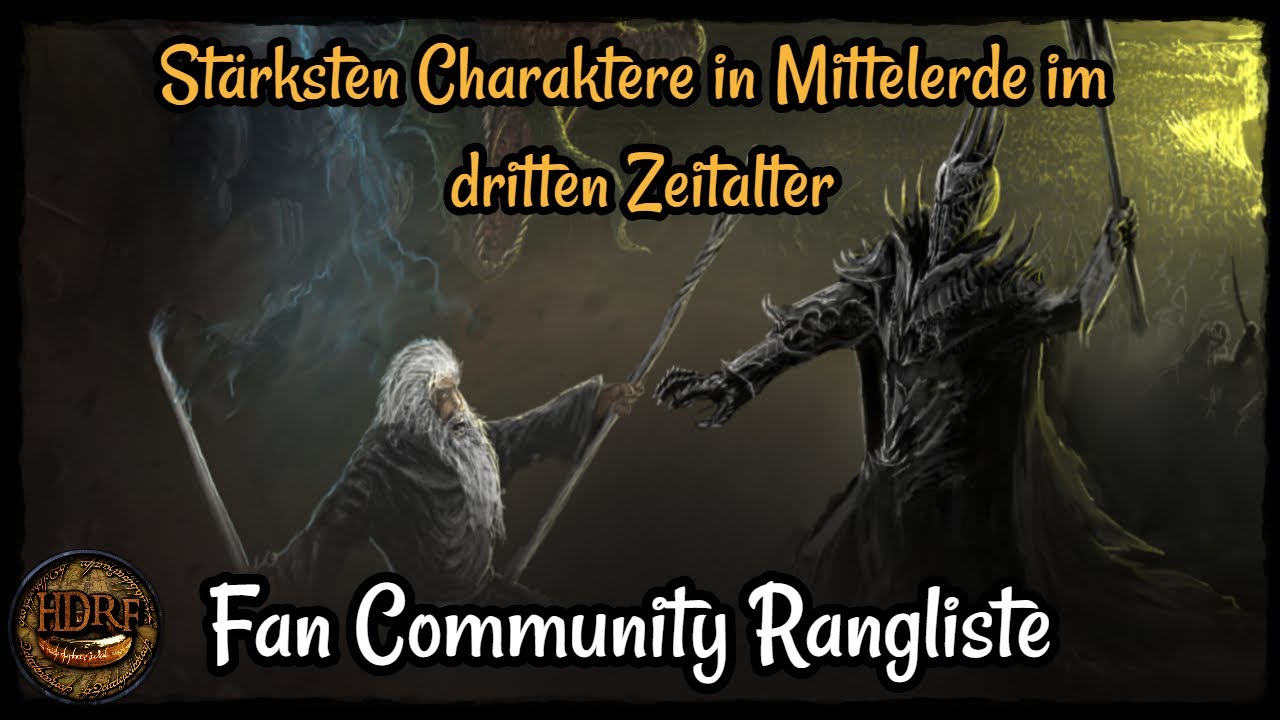 Die 20 Stärksten Charaktere in Mittelerde im dritten Zeitalter (Fan Community Rangliste) / Tolkien