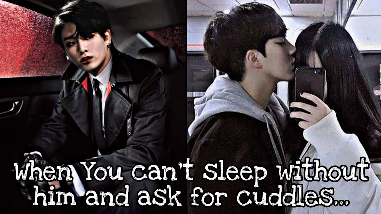 [Jungkook FF: Mafia Husband and Shy Wife] #21:- When you can't sleep without him and ask for cuddles