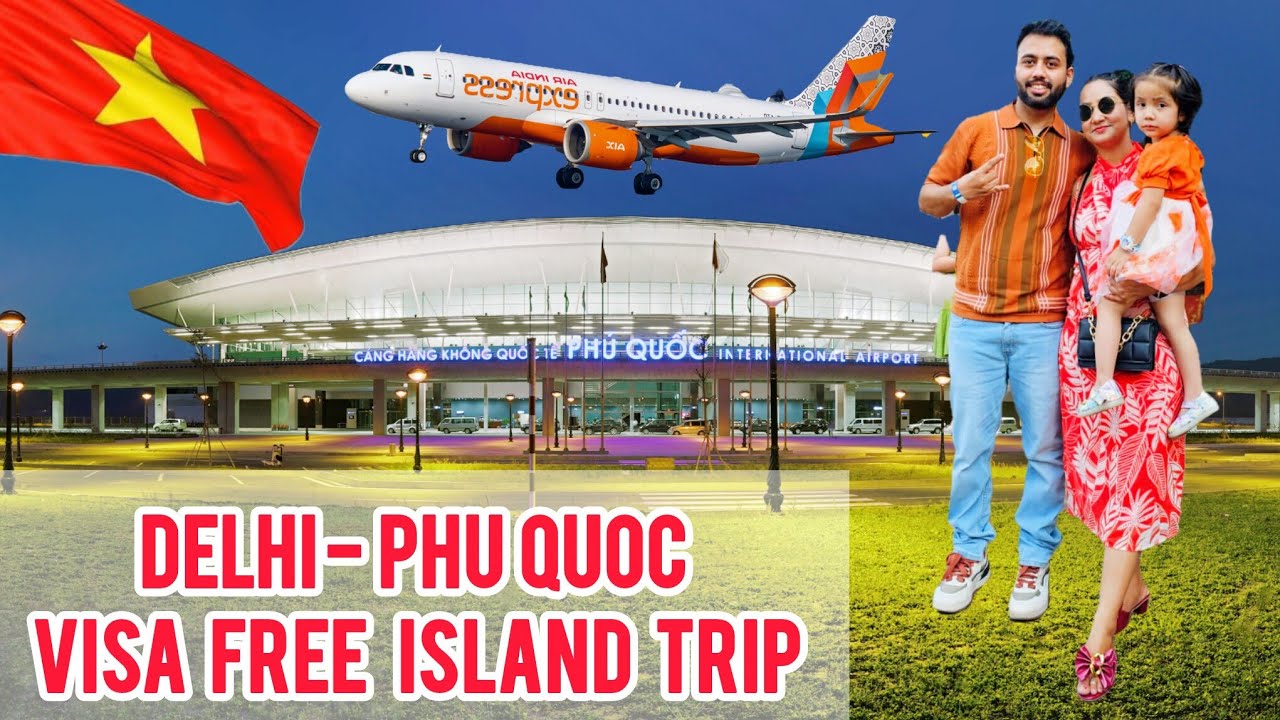 Delhi to Phu Quoc Direct Flight | Complete Journey Airport to Hotel | Vietnam Travel Vlog 2026