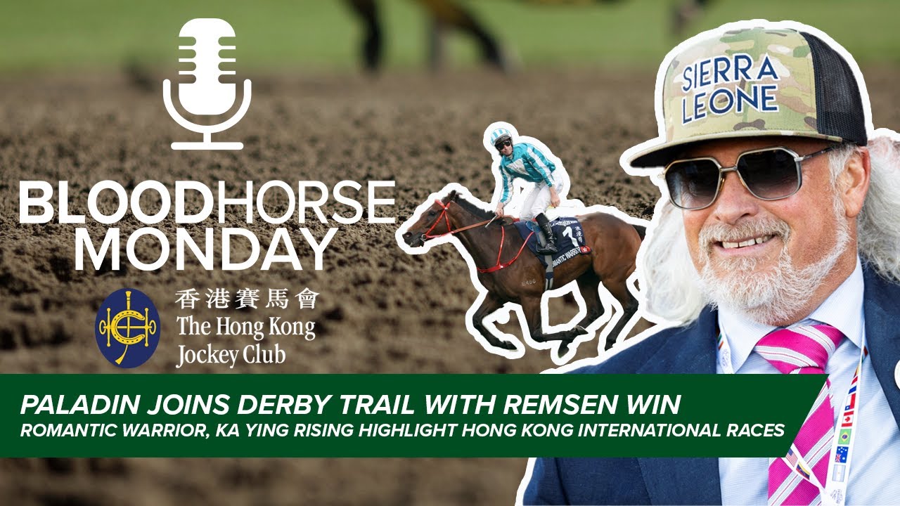 Paladin Joins Derby Trail, Stars Ready for Hong Kong International Races | BloodHorse Monday | E045