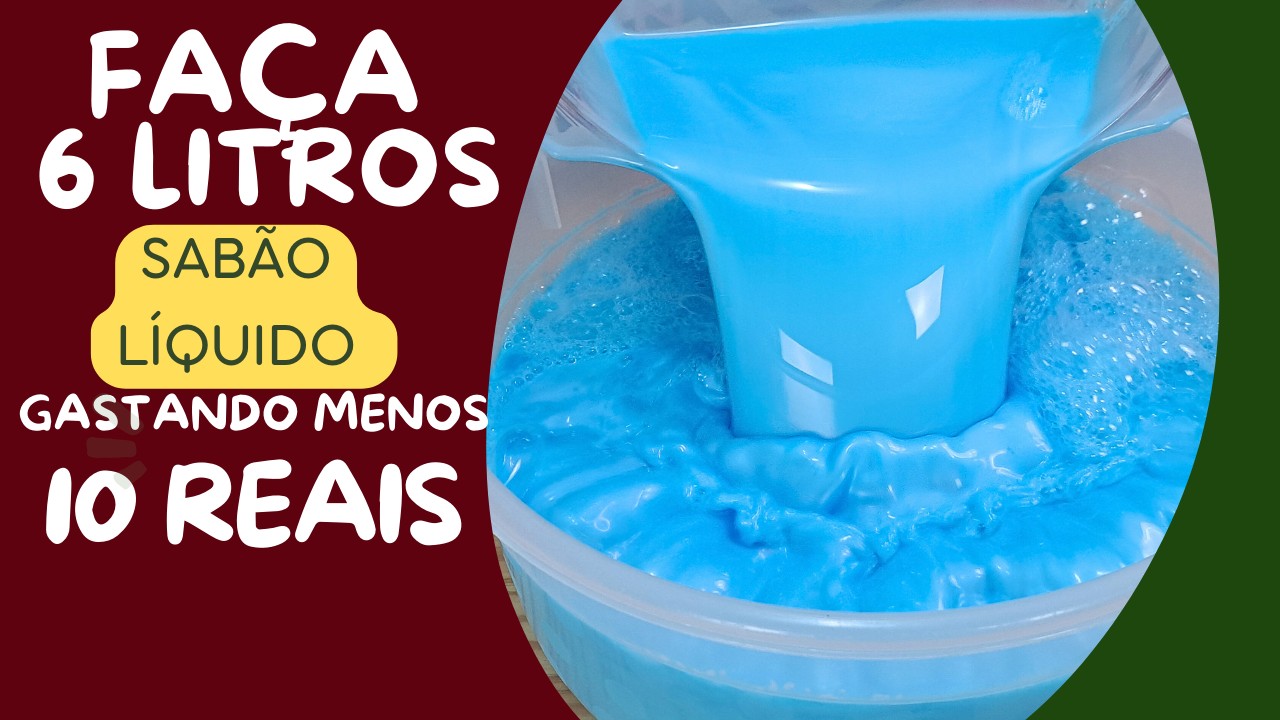 FAÇA 6 LITROS DE SABÃO EM LÍQUIDO COM MENOS DE 10 REAIS   ECONOMIZE OU FATURE MUITO