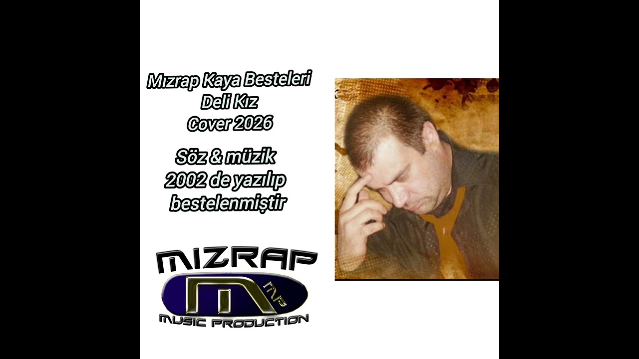 Mızrap Kaya Besteleri - Deli Kız ( Cover 2026 )